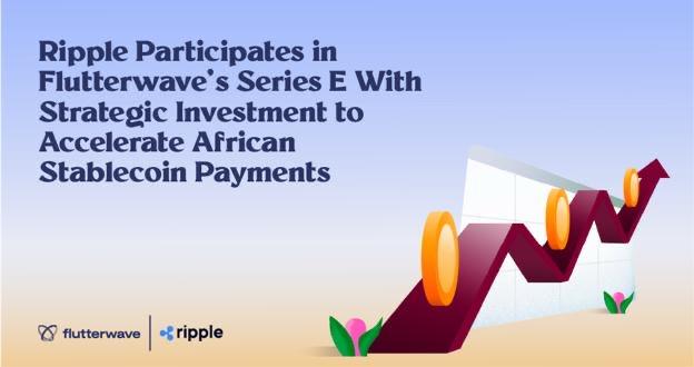Ripple participates in Flutterwave’s Series E with strategic investment to accelerate African stablecoin payments